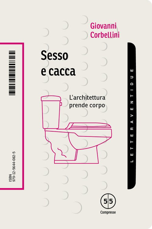 Sesso e cacca. L'architettura prende corpo