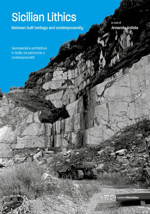 Sicilian Lithics. Between built heritage and contemporaneity-Geomateriali e architettura in Sicilia, tra patrimonio e contemporaneità
