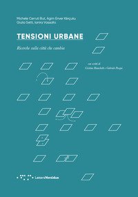 Tensioni urbane. Ricerche sulla città che cambia