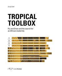 Tropical Toolbox. Fry and Drew and the search for an african modernity