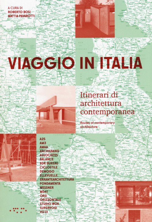 Viaggio in Italia. Itinerari di architettura contemporanea-Routes of contemporary architecture