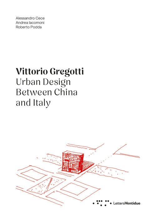 Vittorio Gregotti. Urban design between China and Italy