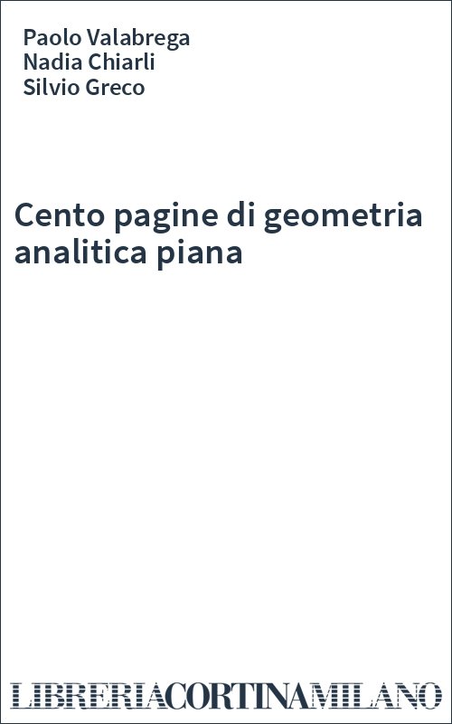 Cento pagine di geometria analitica piana