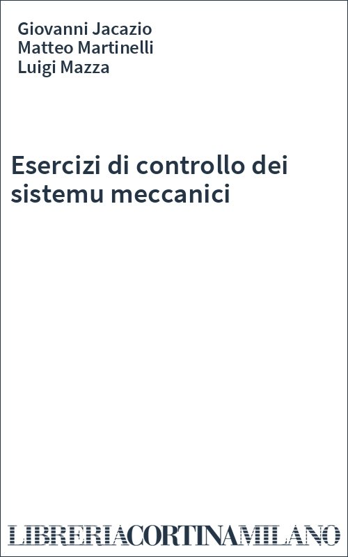 Esercizi di controllo dei sistemu meccanici