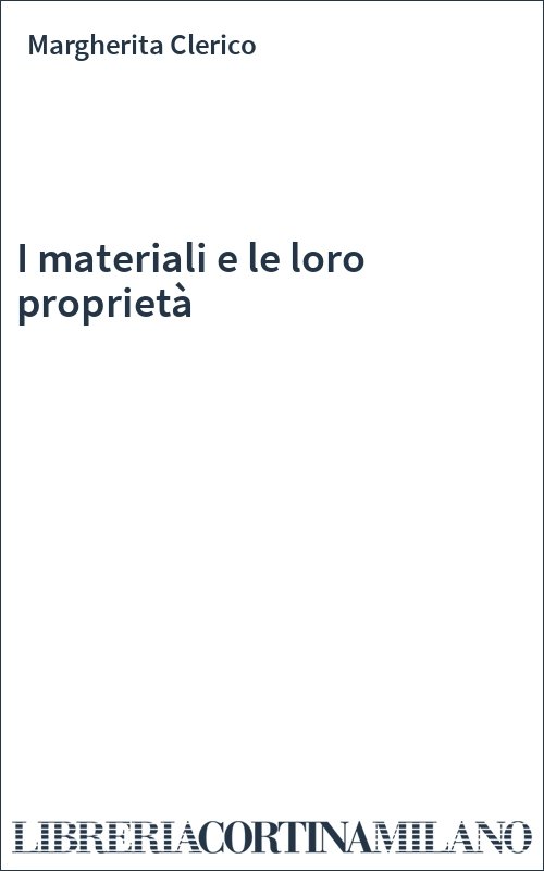 I materiali e le loro proprietà