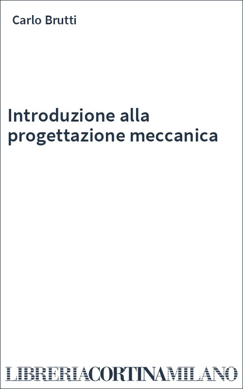 Introduzione alla progettazione meccanica