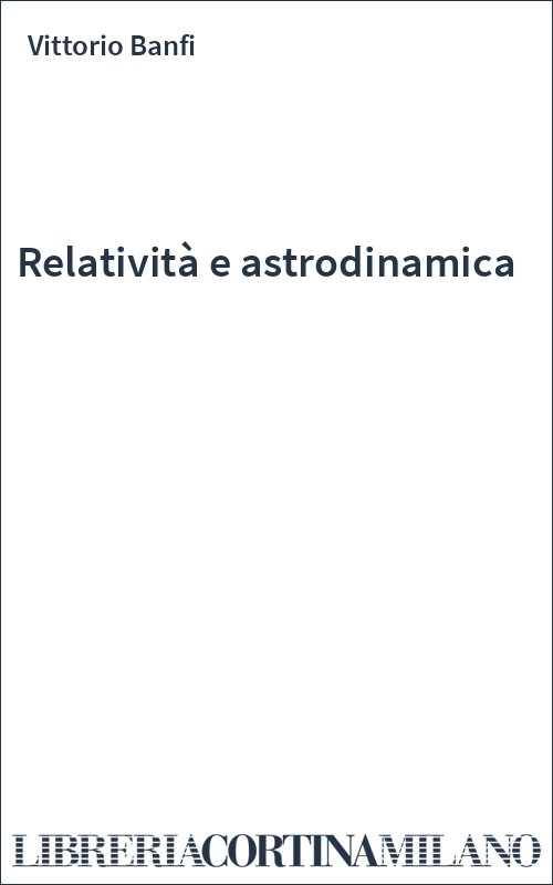 Relatività e astrodinamica