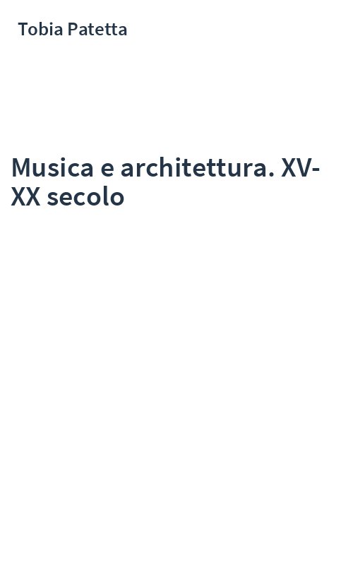 Musica e architettura. XV-XX secolo