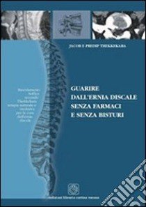 Guarire dall'ernia discale senza farmaci e senza bisturi