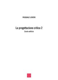La progettazione critica. Un tipo di procedimento progettuale