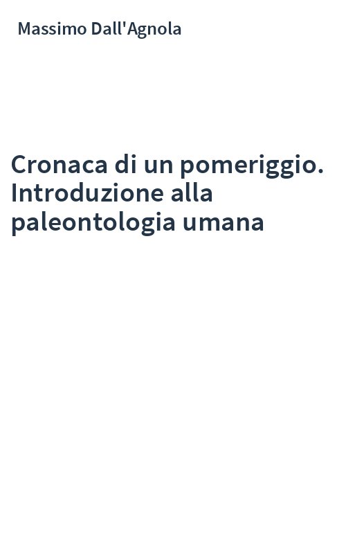 Cronaca di un pomeriggio. Introduzione alla paleontologia umana