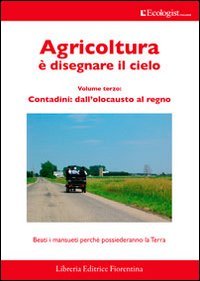 L'ecologist italiano. Agricoltura è disegnare il cielo