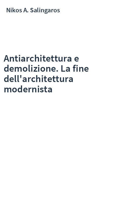 Antiarchitettura e demolizione. La fine dell'architettura modernista