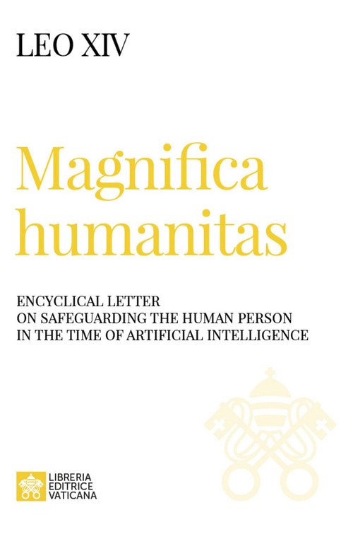 Magnifica humanitas. Encyclical Letter on safeguarding the human person in the time of artificial intelligence