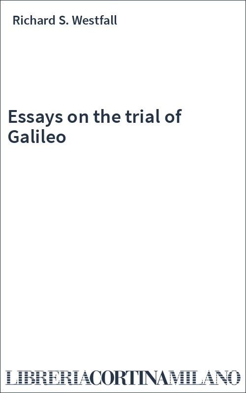 Essays on the trial of Galileo