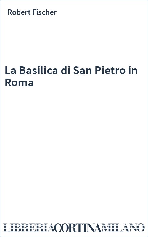 La Basilica di San Pietro in Roma