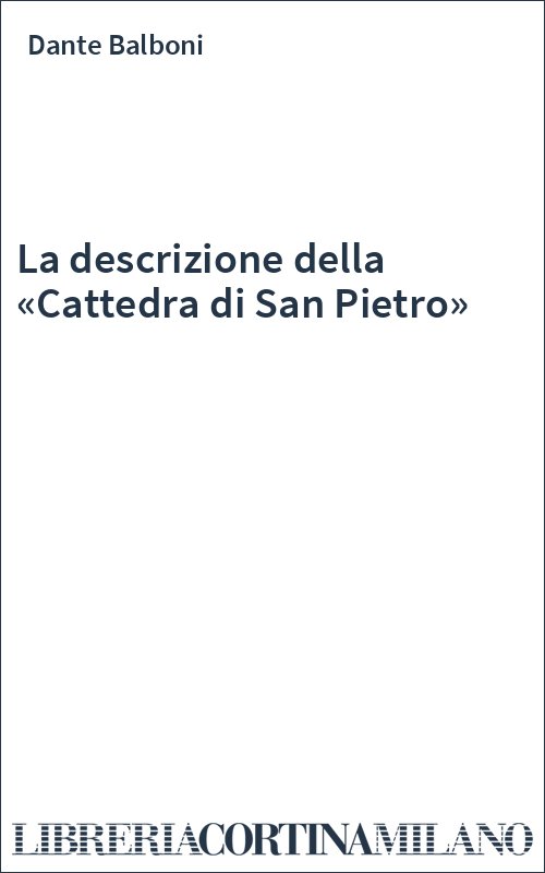 La descrizione della «Cattedra di San Pietro»