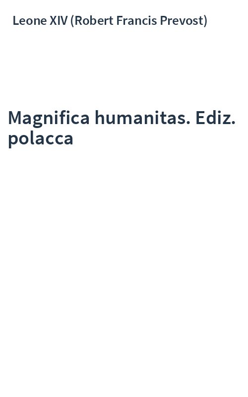 Magnifica humanitas. Ediz. polacca