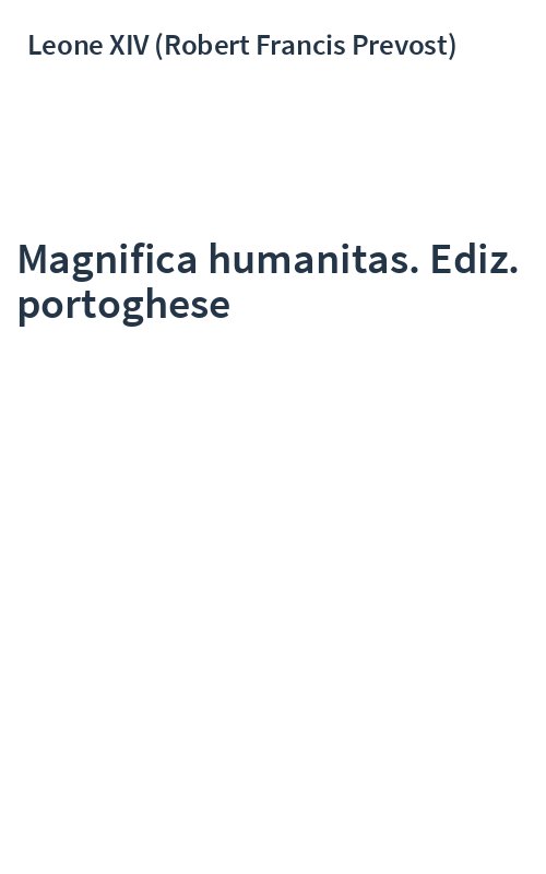 Magnifica humanitas. Ediz. portoghese