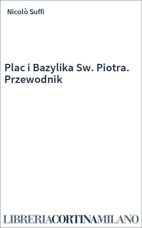 Plac i Bazylika Sw. Piotra. Przewodnik