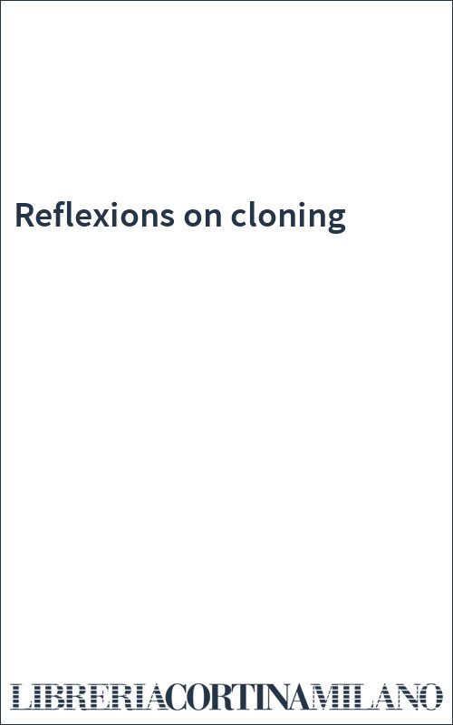Reflexions on cloning