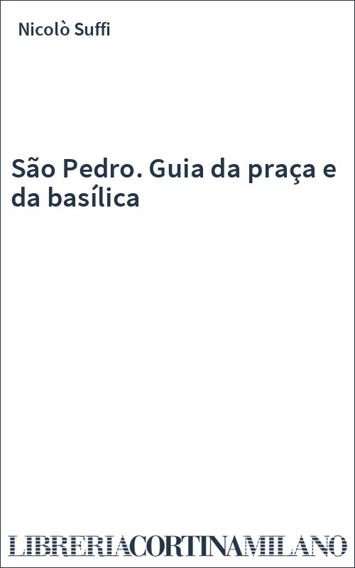 São Pedro. Guia da praça e da basílica