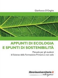 Appunti di ecologia e spunti di sostenibilità. Manuale per gli studenti di Scienze della Formazione Primaria e non solo
