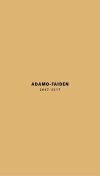 Adamo-Faiden 2007-2017