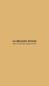La belleza eficaz. Fran Silvestre arquitectos. Ediz. italiana e inglese