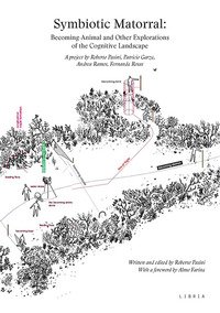 Symbiotic Matorral: Becoming-Animal and Other Explorations of the Cognitive Landscape