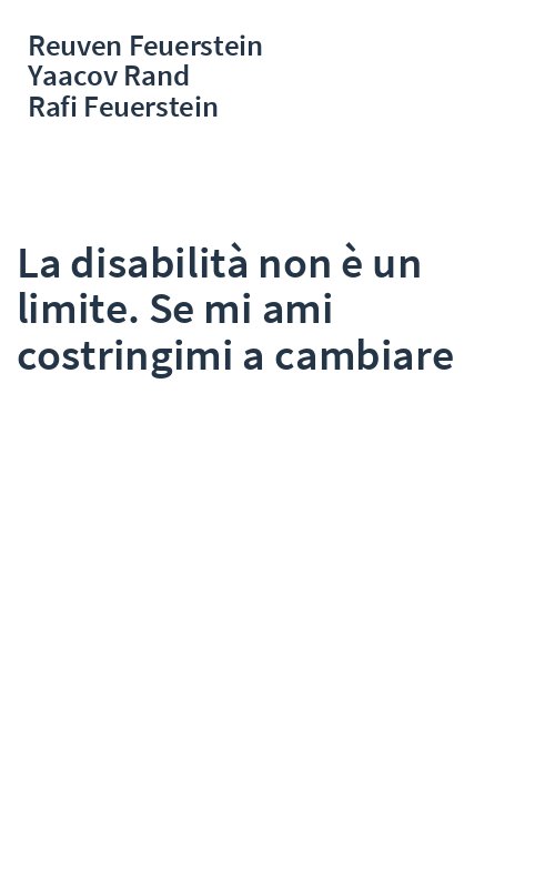 La disabilità non è un limite. Se mi ami costringimi a cambiare
