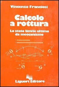 Calcolo a rottura. Lo stato limite ultimo da meccanismo