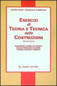Esercizi di teoria e tecnica delle costruzioni