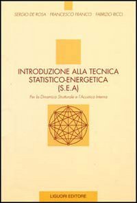 Introduzione alla tecnica statico-energetica (SEA). Per la dinamica strutturale e l'acustica interna