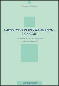 Laboratorio di programmazione e calcolo per studenti di scienze e ingegneria (dieci crediti formativi)