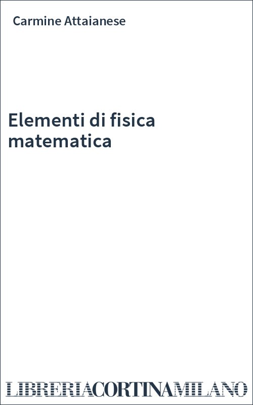 Elementi di fisica matematica