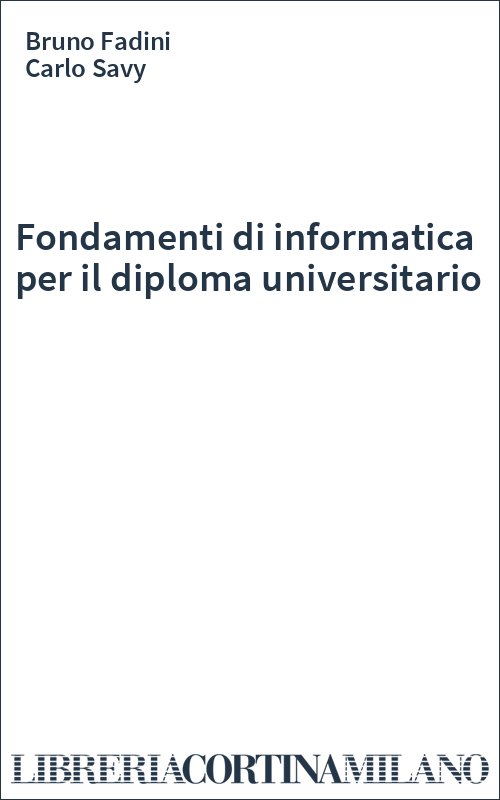 Fondamenti di informatica per il diploma universitario