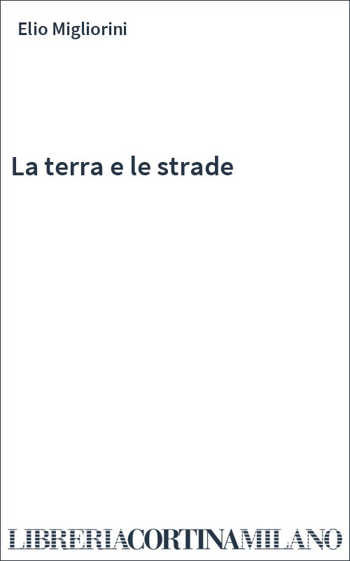 La terra e le strade