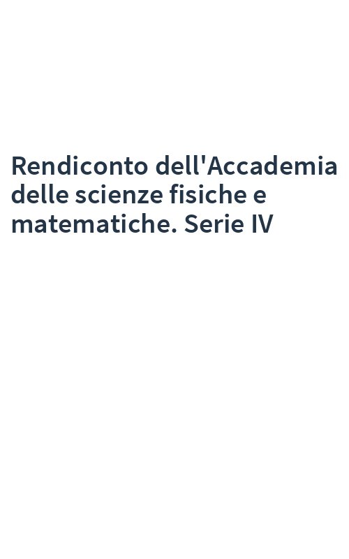 Rendiconto dell'Accademia delle scienze fisiche e matematiche. Serie IV