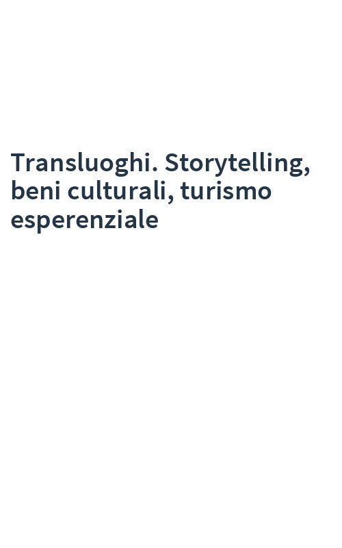 Transluoghi. Storytelling, beni culturali, turismo esperenziale