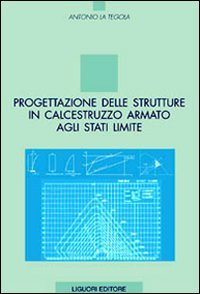 Progettazione delle strutture in calcestruzzo armato agli stati limite