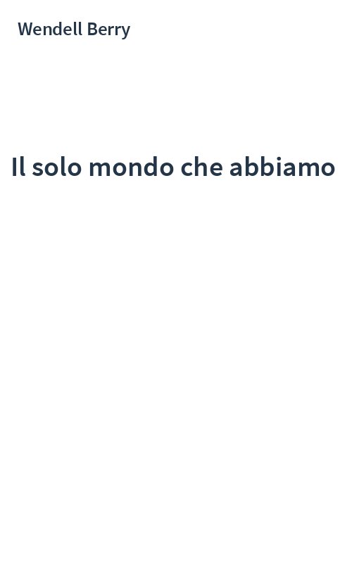 Il solo mondo che abbiamo