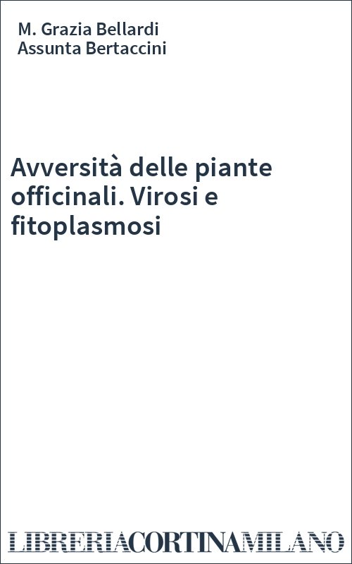 Avversità delle piante officinali. Virosi e fitoplasmosi