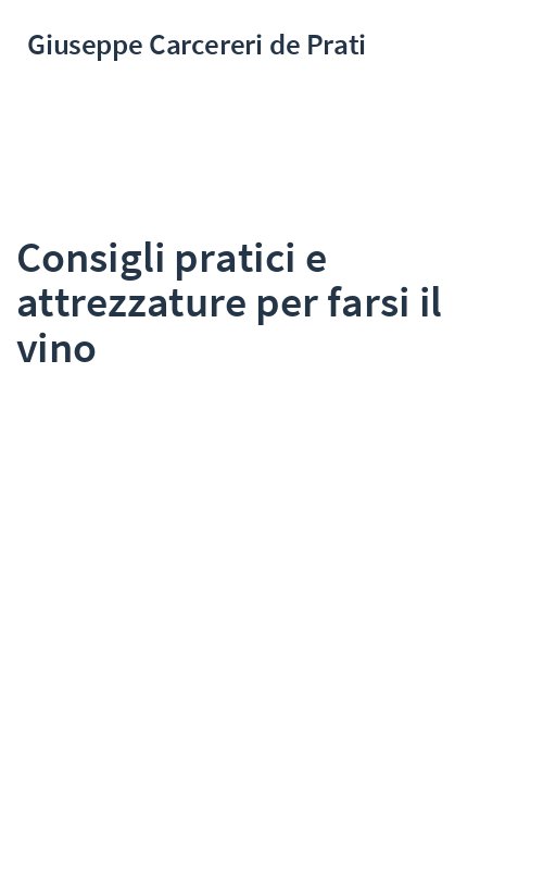 Consigli pratici e attrezzature per farsi il vino