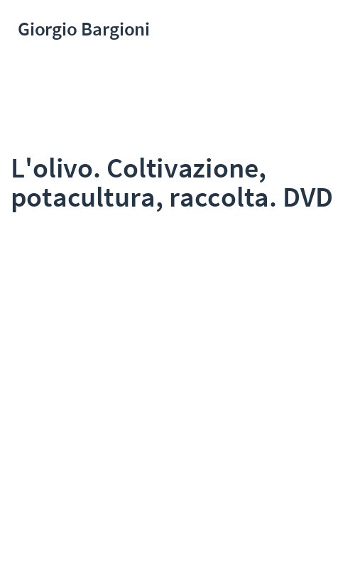 L'olivo. Coltivazione, potacultura, raccolta. DVD
