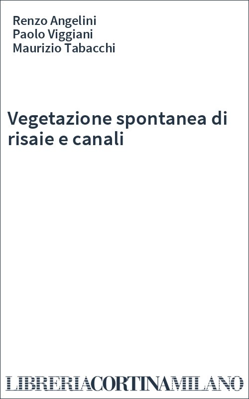 Vegetazione spontanea di risaie e canali