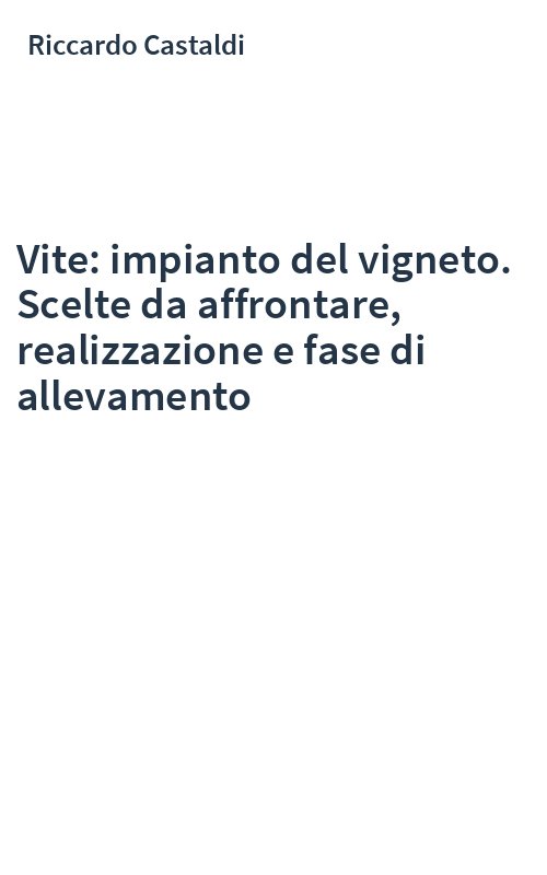 Vite: impianto del vigneto. Scelte da affrontare, realizzazione e fase di allevamento