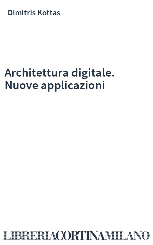 Architettura digitale. Nuove applicazioni