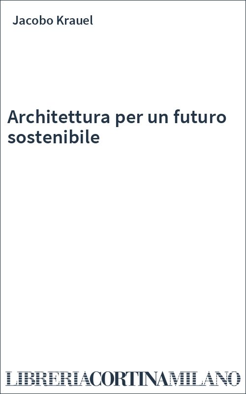 Architettura per un futuro sostenibile