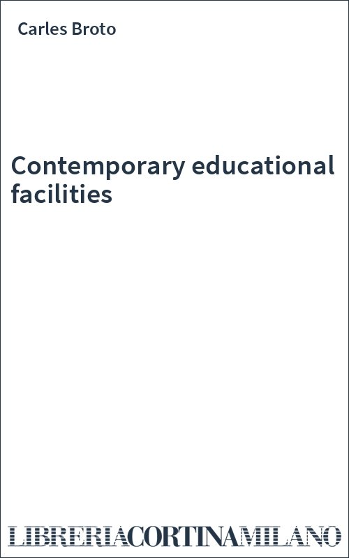Contemporary educational facilities